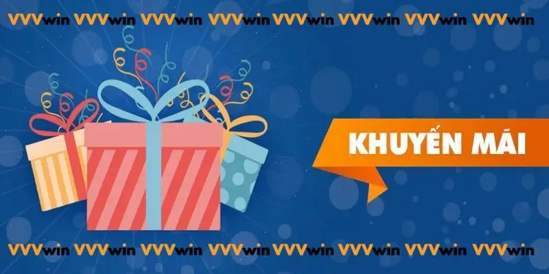 Khuyến mãi vvvwin - cơ hội nhận thưởng cực hấp dẫn